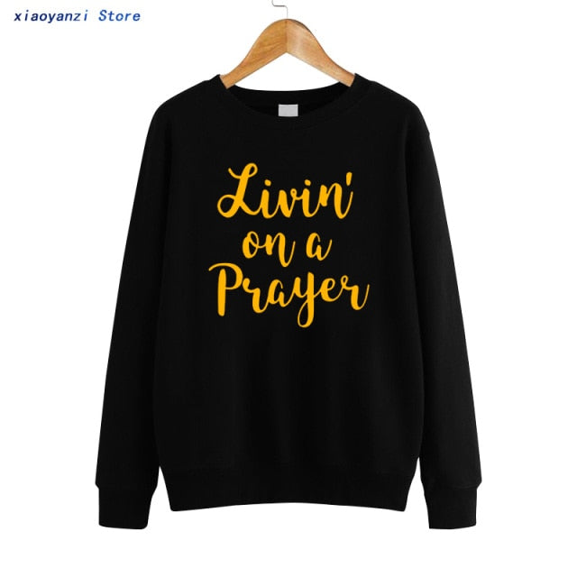 Livin On A Prayer Sweatshirt