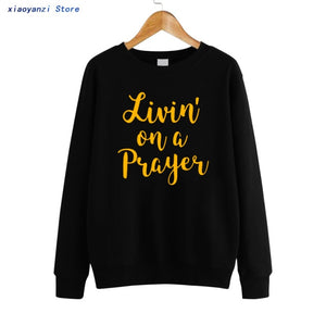 Livin On A Prayer Sweatshirt