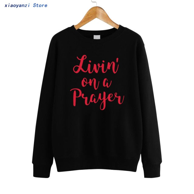 Livin On A Prayer Sweatshirt