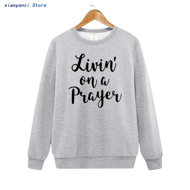 Livin On A Prayer Sweatshirt