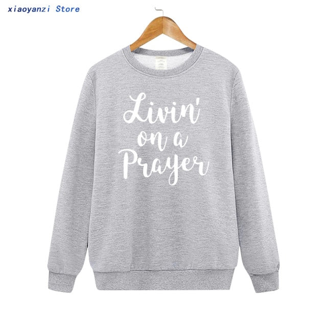 Livin On A Prayer Sweatshirt