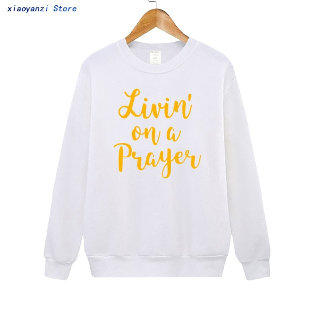 Livin On A Prayer Sweatshirt