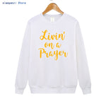 Livin On A Prayer Sweatshirt